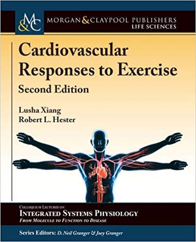 Cardiovascular Responses to Exercise:  Second Edition (Colloquium Series on Integrated Systems Physiology From Mol)